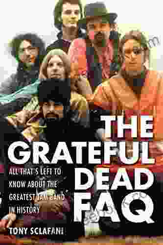 The Grateful Dead FAQ: All That S Left To Know About The Greatest Jam Band In History