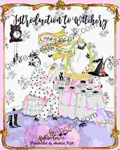 Introduction To Witchery: A Magical Guide For Witches That Craft