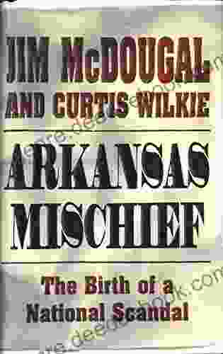 Arkansas Mischief: The Birth Of A National Scandal