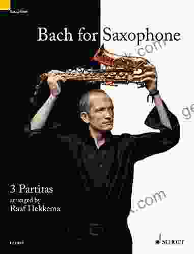 Bach For Saxophone: 3 Partitas BWV 1002 BWV 1004 BWV 1006