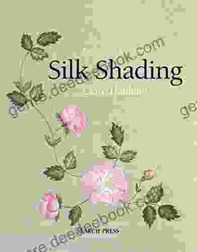 Beginner S Guide To Silk Shading (Beginner S Guide To Needlecrafts)