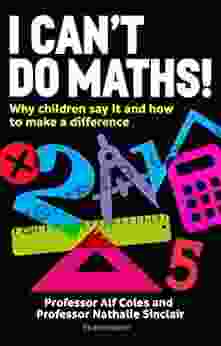 I Can t Do Maths : Why children say it and how to make a difference