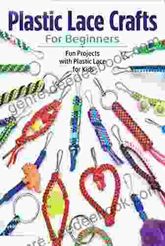 Plastic Lace Crafts For Beginners: Fun Projects With Plastic Lace For Kids