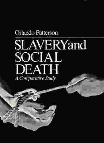 Slavery and Social Death: A Comparative Study With a New Preface