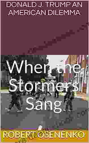 Donald J Trump An American Dilemma: When The Stormers Sang