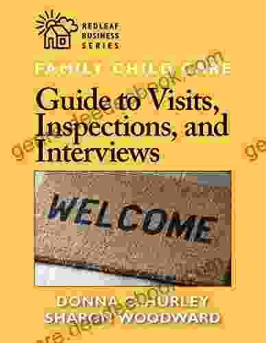 Family Child Care Guide to Visits Inspections and Interviews (Redleaf Business Series)