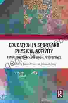 Education In Sport And Physical Activity: Future Directions And Global Perspectives