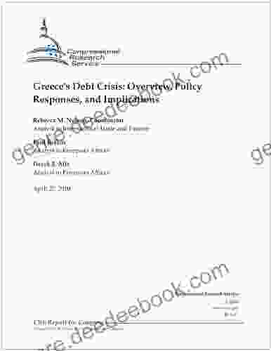 Greece S Debt Crisis: Overview Policy Responses And Implications