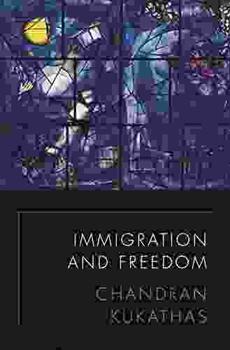 Immigration And Freedom Chandran Kukathas