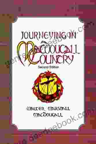 Journeying In MacDougall Country Walter Marshall Macdougall