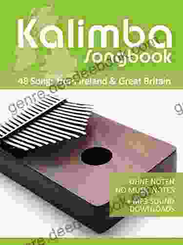 Kalimba Songbook 48 Songs From Ireland Great Britain: Ohne Noten No Music Notes + MP3 Sound Downloads (Kalimba Songbooks)