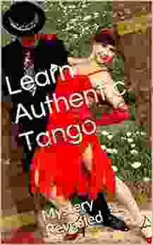 Learn Authentic Tango: While Tango Mystery Revealed