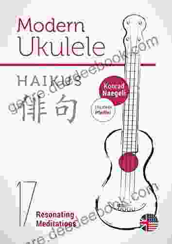 Modern Ukulele Haikus: 17 Resonating Meditations