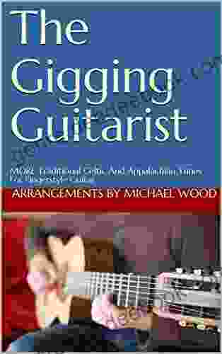 The Gigging Guitarist: MORE Traditional Celtic And Appalachian Tunes For Fingerstyle Guitar