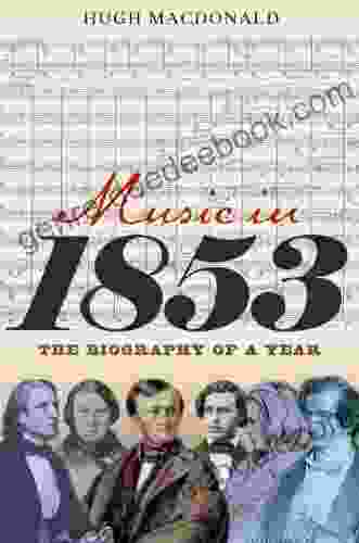 Music In 1853: The Biography Of A Year