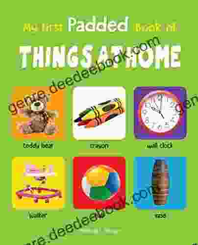 My First Padded Of Things At Home: Early Learning Padded Board For Children (My First Padded Books)