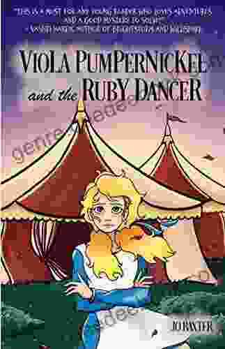 Viola Pumpernickel And The Ruby Dancer: A Mystery Adventure For Children And Teens Aged 8 And Over (The Viola Pumpernickel Mysteries 2)