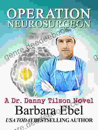 Operation Neurosurgeon (A Dr Danny Tilson Novel 1)