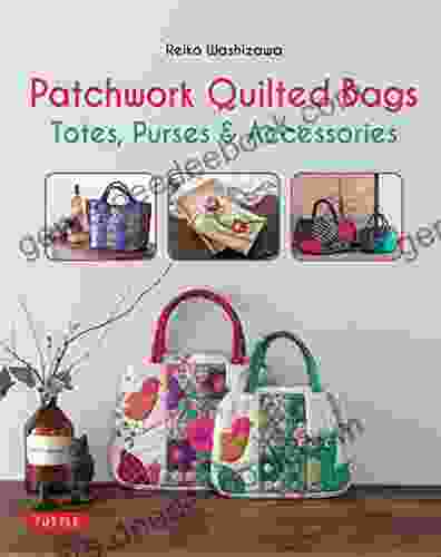 Patchwork Quilted Bags: Totes Purses And Accessories