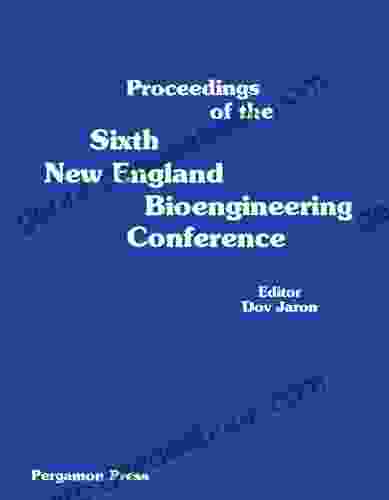 Proceedings Of The Sixth New England Bioengineering Conference: March 23 24 1978 University Of Rhode Island Kingston Rhode Island