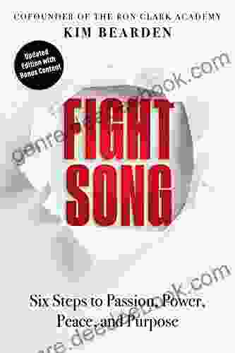 Fight Song: Six Steps To Passion Power Peace And Purpose