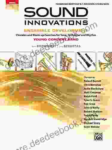 Sound Innovations For Concert Band: Ensemble Development For Young Band Trombone/Baritone/Bassoon/String Bass: Chorales And Warm Up Exercises For Tone Technique And Rhythm