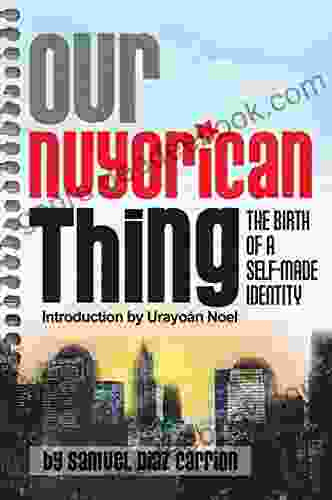 Our Nuyorican Thing: The Birth of A Self Made Identity