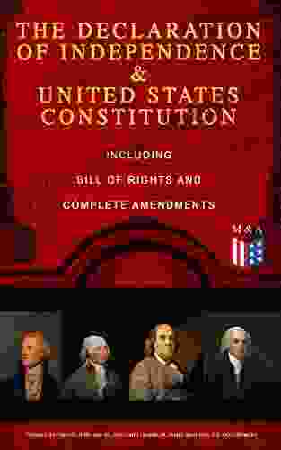 The Declaration Of Independence United States Constitution Including Bill Of Rights And Complete Amendments: The Principles On Which Our Identity As John Adams And Thomas Jefferson)