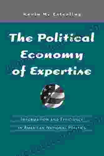 The Political Economy of Expertise: Information and Efficiency in American National Politics