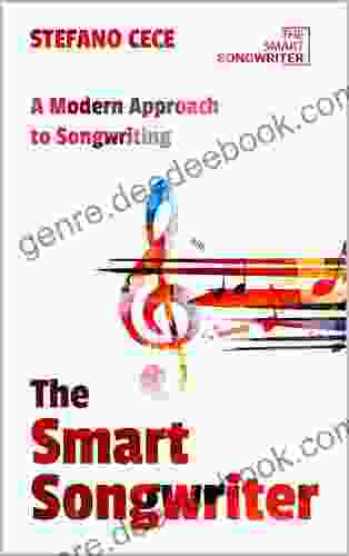 The Smart Songwriter: A Modern Approach To Songwriting