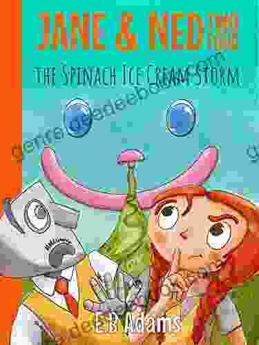 The Spinach Ice Cream Storm (Jane And Ned Two Four 1)