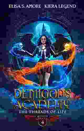 Demigods Academy 4: The Threads Of Life (Demigods Academy Series)