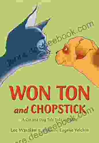 Won Ton And Chopstick: A Cat And Dog Tale Told In Haiku