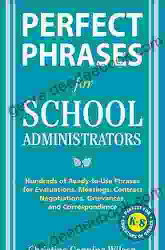 Perfect Phrases For School Administrators: Hundreds Of Ready To Use Phrases For Evaluations Meetings Contract Negotiations Grievances And Co (Perfect Phrases Series)