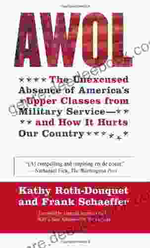 AWOL: The Unexcused Absence Of America S Upper Classes From Military Service And How It Hurts Our Country