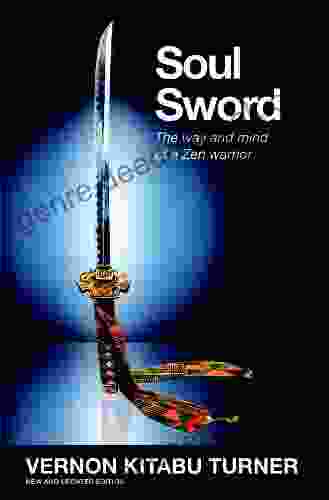 Soul Sword: The Way And Mind Of A Zen Warrior (Watkins Spiritual Classics)