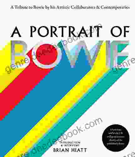 A Portrait Of Bowie: A Tribute To Bowie By His Artistic Collaborators And Contemporaries