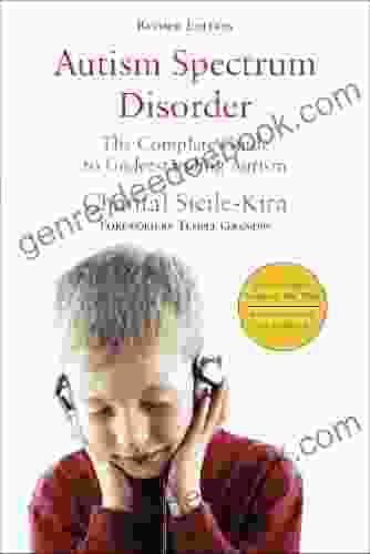 Autism Spectrum Disorder (revised): The Complete Guide To Understanding Autism