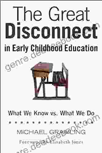 The Great Disconnect In Early Childhood Education: What We Know Vs What We Do